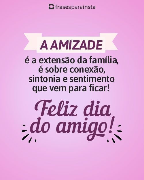 Feliz Dia do Amigo: 30 Frases Perfeitas para Demonstrar Carinho!