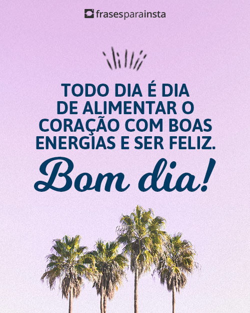 Frases Lindas de Bom Dia: Acorde da Melhor Forma