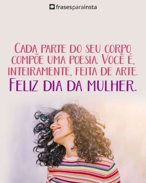 Feliz Dia Da Mulher! Frases Para Mulheres Poderosas e Guerreiras