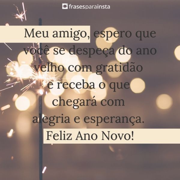 Feliz Ano novo meu Amigo: Frases para desejar feliz ano novo para os amigos