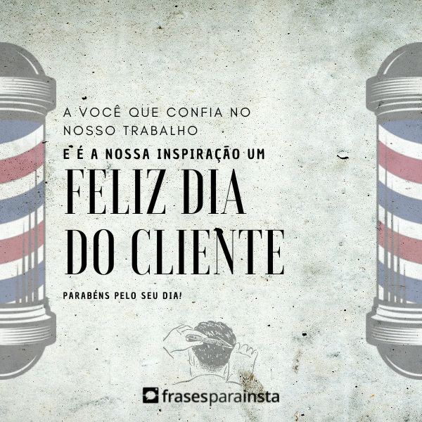 Feliz Dia do Cliente - Frases para Parabenizar seu Cliente