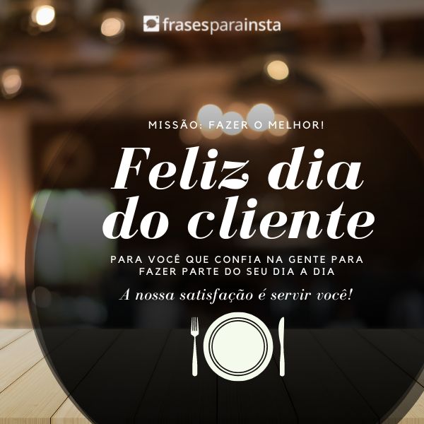 Feliz Dia do Cliente - Frases para Parabenizar seu Cliente