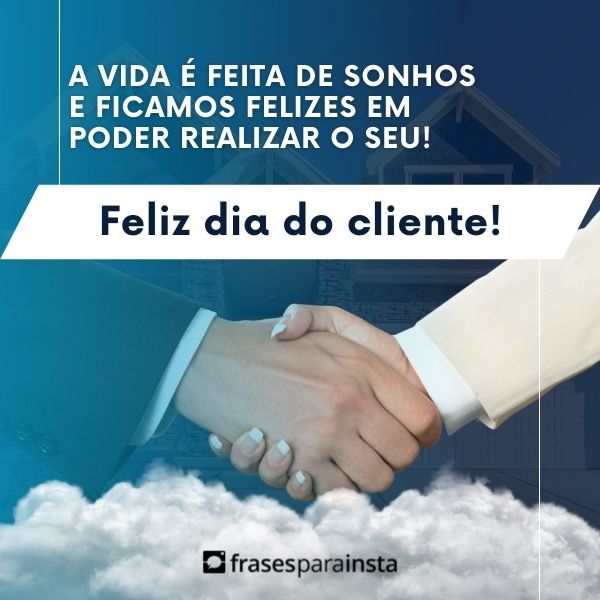 Feliz Dia do Cliente - Frases para Parabenizar seu Cliente