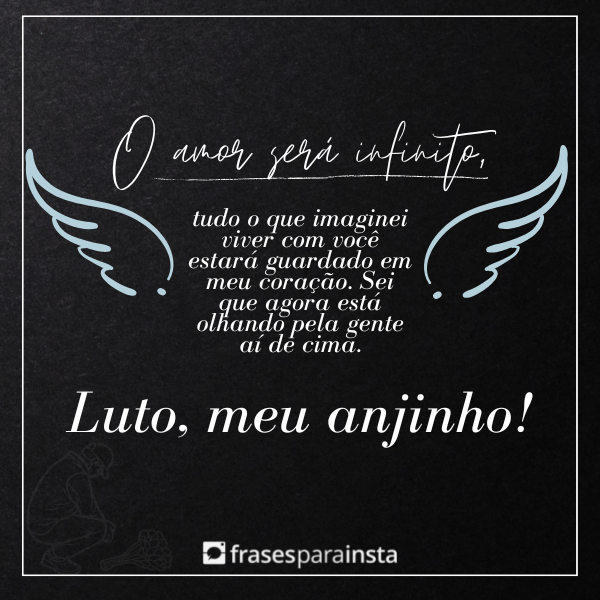 Frases de Luto por um Anjinho que foi Cedo Demais