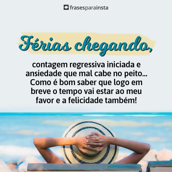 Férias chegando: Frases para quem Quer curtir a vida