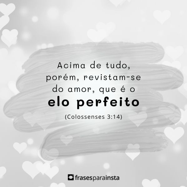 Versículos de Amor que falam do elo perfeito que vem de Deus!