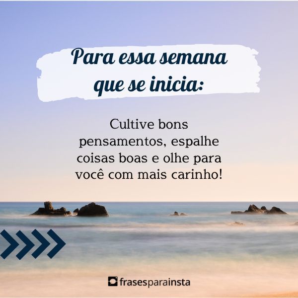 Frases de Boa Semana; Inicie bem Esse novo Ciclo!