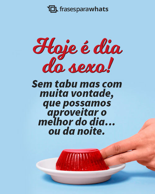 Frases para o Dia do Sexo: Para Apimentar a Relação