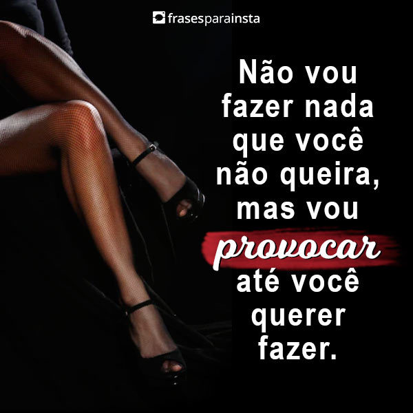 Frases para Foto Sexy +100 Legendas para Provocar Qualquer Um