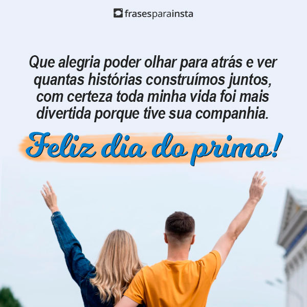 Frases para o Dia do Primo - Celebre com o seus primeiros amigos