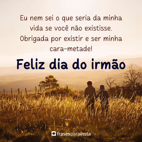 Feliz Dia do Irmão - Frases para o Dia do Irmão (05/09)