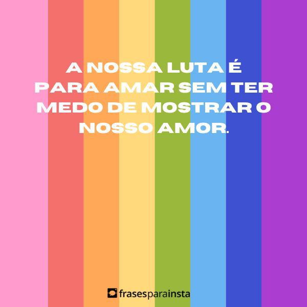 Frases LGBT+ Sobre Orgulho e Resistência