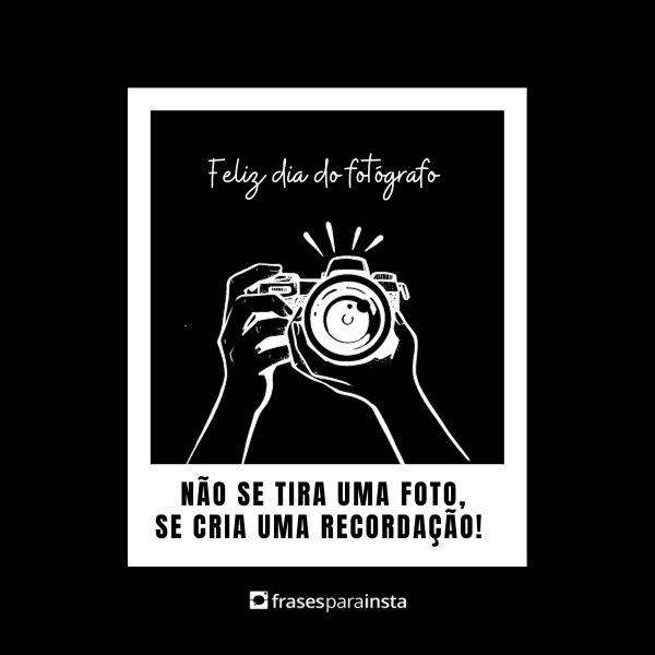 Frases de Homenagem para o Dia do Fotógrafo