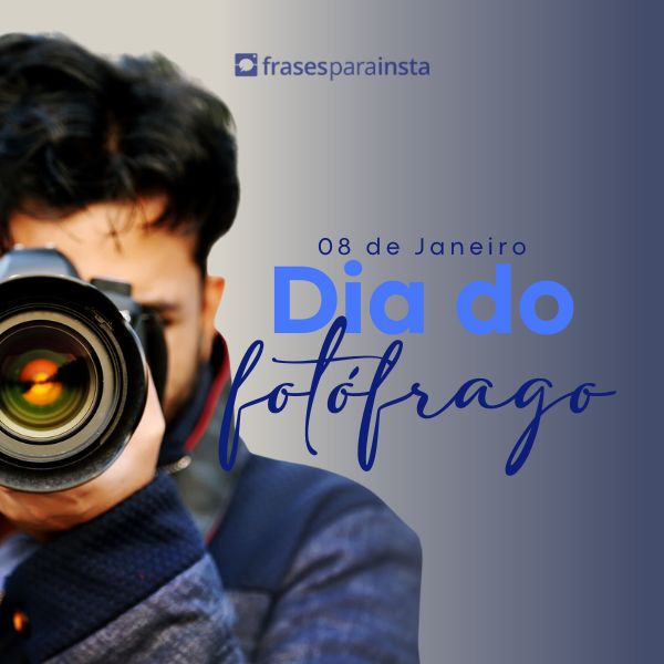 Frases de Homenagem para o Dia do Fotógrafo