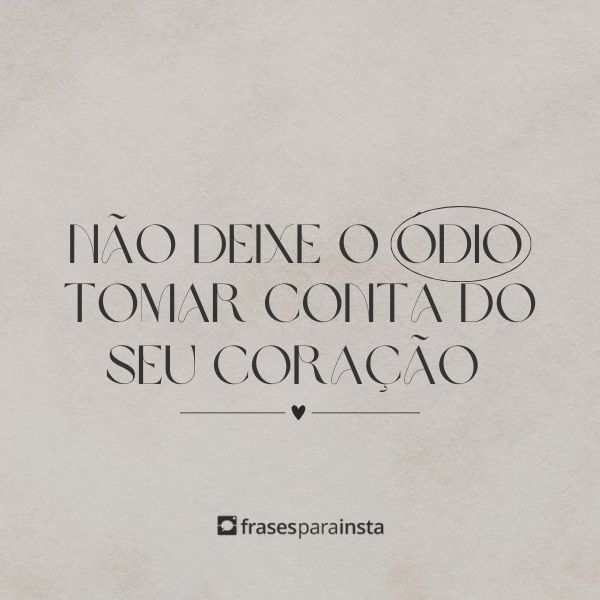 Frases de Ódio para Afastar esse Sentimento de Você