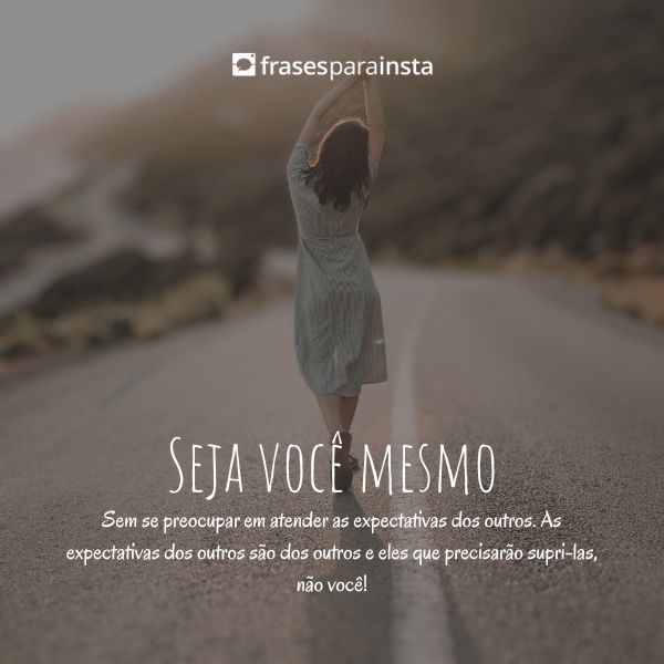 Seja Você Mesmo +30 Frases que Demonstram sua Autenticidade