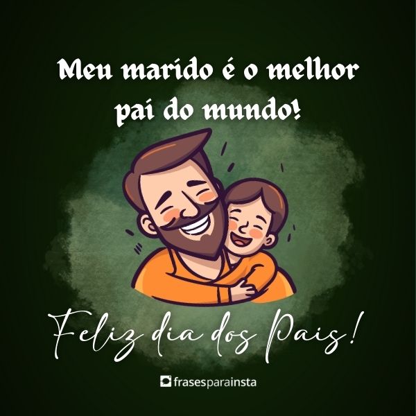 Feliz Dia dos Pais Amor: 30 Mensagens Encantadoras