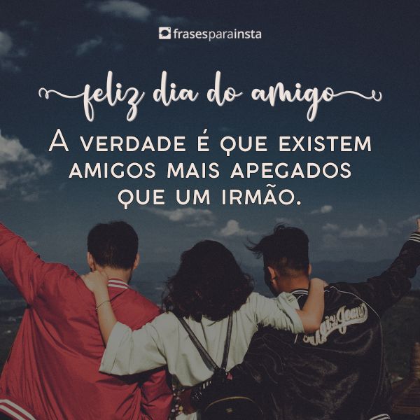 Feliz Dia do Amigo: 30 Frases Perfeitas para Demonstrar Carinho!