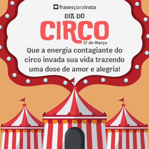 Frases Para o Dia do Circo: Mantenha a Alegria e Magia Neste Dia