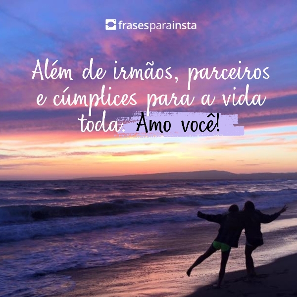 Frases para Foto com Irmão