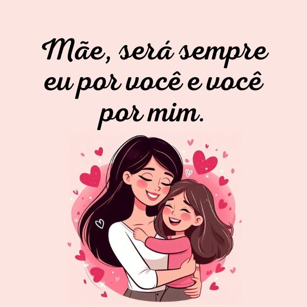 Frases de Mãe e Filha que Falam do Amor que Emana dessa Relação