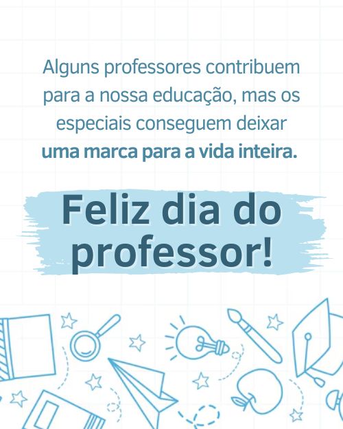 Feliz Dia do Professor - Frases para Homenagear os Professores