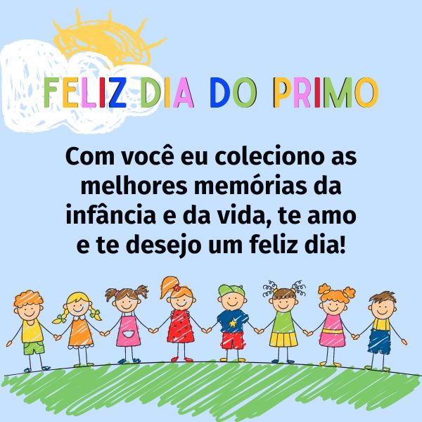 Frases para o Dia do Primo - Celebre com o seus primeiros amigos