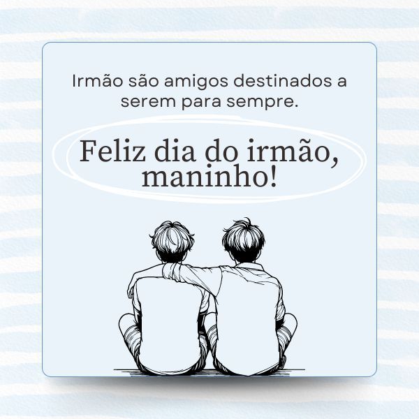 Feliz Dia do Irmão - Frases para o Dia do Irmão (05/09)