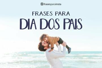 Imagem do post Frases para Dia dos Pais - Mensagens de Feliz dia dos Pais