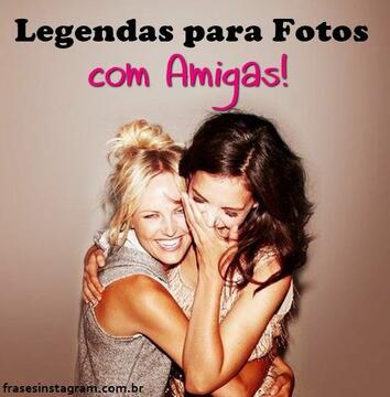 Imagem do post Legendas para Foto com Amiga