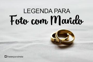 Imagem do post Legendas para Foto com Marido