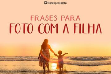 Imagem do post Frases Para Foto com Filha que Transmitem Amor +100 Opções para a sua Legenda!