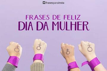 Imagem do post Feliz Dia Da Mulher! Frases Para Mulheres Poderosas e Guerreiras