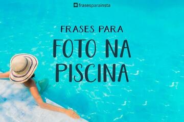 Imagem do post Frases Para Fotos na Piscina