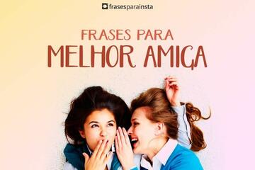 Imagem do post Frases para Melhor Amiga +60 Textos que Emocionam e Fazem Chorar