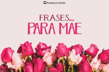 Imagem do post Frases para Mãe (de filha para mãe com muito amor)