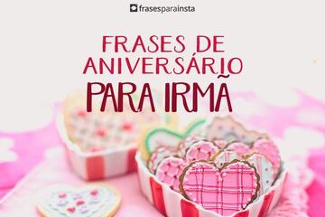 Imagem do post Frases de Aniversário para Irmã com Muito Carinho +50 Opções para Felicitá-la com Carinho