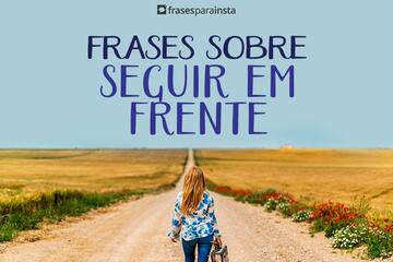 Imagem do post Frases sobre Seguir em Frente: Sempre é Tempo de Recomeçar!