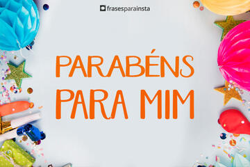 Imagem do post Parabéns para Mim +140 Mensagens de Feliz Aniversário para Você!