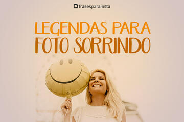 Imagem do post Legendas para Foto Sorrindo +190 Frases que Externam a Alegria de Viver Sorrindo