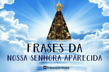 Imagem do post Frases de Nossa Senhora Aparecida