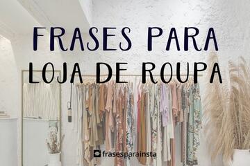 Imagem do post Frases para Loja de Roupas