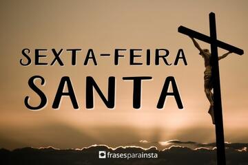 Imagem do post Frases Para Sexta-Feira Santa!