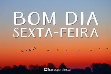 Imagem do post Bom dia, Sexta-feira!