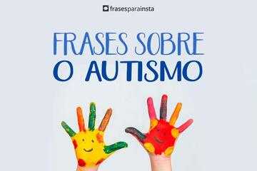 Imagem do post Frases sobre o Autismo: Conscientize com Amor