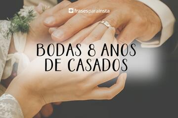 Imagem do post Bodas de 8 Anos de Casados - Frases para Celebrar