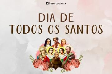 Imagem do post Frases para o Dia de Todos os Santos Repleta de Gratidão