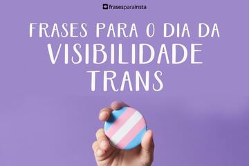 Imagem do post Frases de Dia da Visibilidade Trans