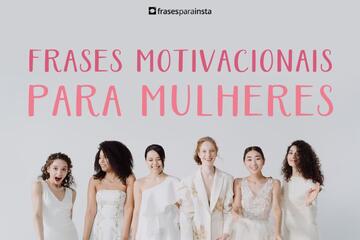 Imagem do post 25 Frases Motivacionais Para Mulheres Fortes