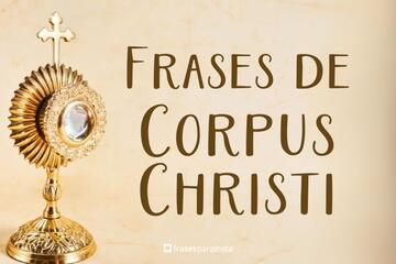 Imagem do post Frases de Corpus Christi: Para Manter a Comunhão